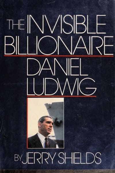 Cover of The Invisible Billionaire: Daniel Ludwig